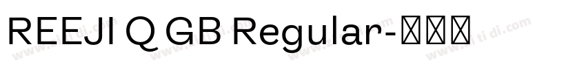 REEJI Q GB Regular字体转换 REEJI Q GB Regular字体转换